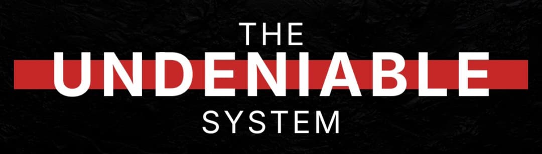 The Undeniable System
